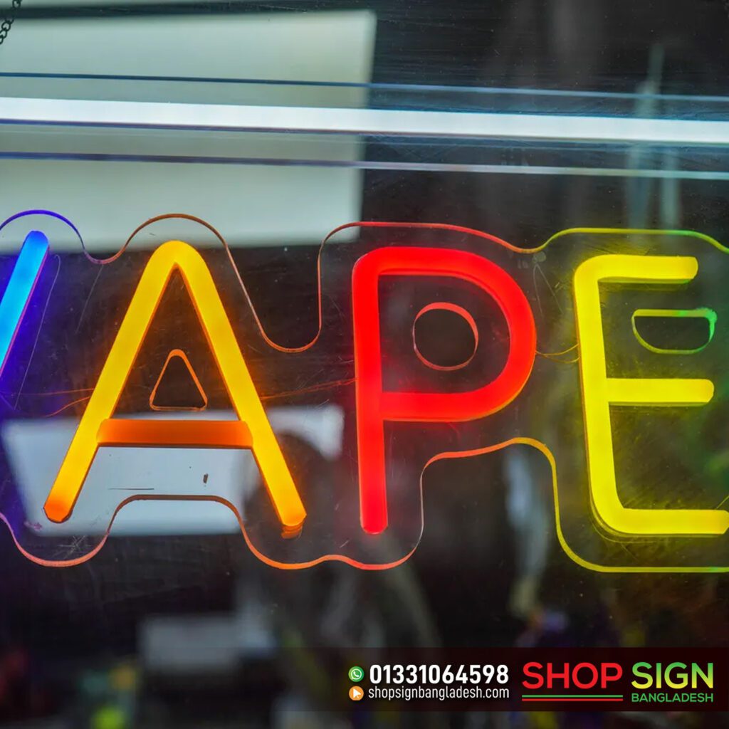 VAPE SHOP ACRYLIC NEON LETTER SIGNBOARD AND BILLBOARD MAKING SERVICE BD